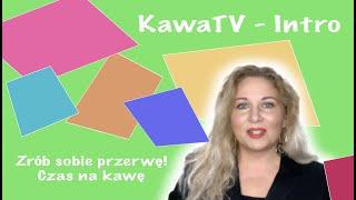 Zrób sobie przerwę! Czas na kawę - Intro o #kawatv