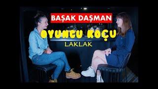 Başak Daşman | Oyuncu Koçu LakLak #4 "Ah Ahh Oyunculuk"