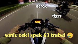 KETIKA SONIC ZEKI START BARENG TIGER DAN AEROX GOIB 