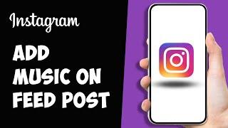 How to Add Music to an Instagram Feed Post 2024