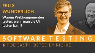 Why test web components when you can test the UI? - Felix Wunderlich