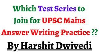 Which test series to join for UPSC Mains answer writing practice? #upscpreparation #doubtsresolution