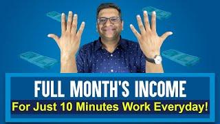 Full Month’s Income For Just 10 Minutes Work Everyday!