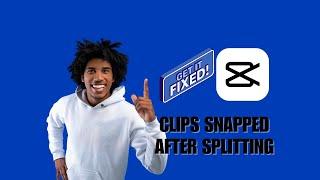 FIXED Clips Snapped After Splitting On CapCut PC