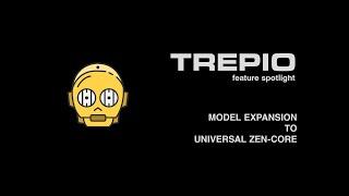 Trepio - Model Expansion To Universal ZEN-Core