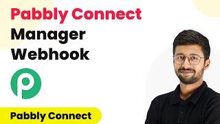 How to Use Pabbly Connect Manager Webhook