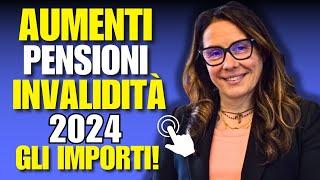 IMPORTI AUMENTATI PENSIONI INVALIDITA' 2024!