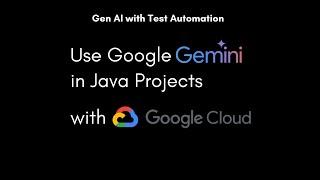 How to use Google Gemini in Java Test Automation Projects? | Gemini | Vertex AI | GCP | #ai #genai