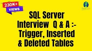 Triggers, Insert and Delete Tables in SQL Server | SQL Server Interview Questions & Answers