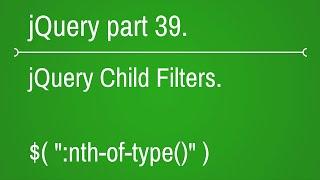 how to use nth of type child filter in jquery - part 39