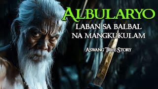 ALBULARYO LABAN SA BALBAL NA MANGKUKULAM | Kwentong Aswang | True Story