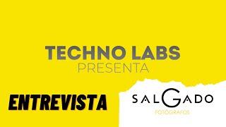 Entrevista a Salgado Fotógrafos | Techno Labs