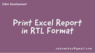 How To Print Excel Report in RTL Format in Odoo