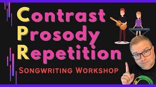 Contrast, Prosody, and Repetition Songwriting Workshop