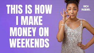 10 Ways To Make Extra Cash On Your Weekend | How To Earn Money On Weekends? Start Passive Income Now