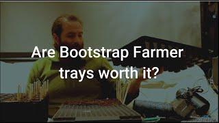 Are Bootstrap Farmer Trays Worth it?