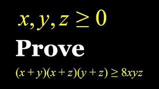 Proving (x+y)(x+z)(y+z)≥8xyz