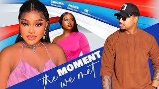 THE MOMENT WE MET - CHIOMA NWAOHA, IK OGBONNA, PEACE ONUOHA latest nollywood movie2024