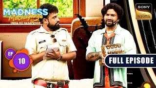 Comedians की Ultimate मस्ती | Madness Machayenge | Ep 10 | Full Episode | 14 Apr 2024