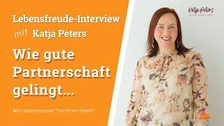 So gelingt gute Partnerschaft, trotz großer Herausforderungen - Lebensfreude-Interview mit Katja