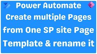 Power Automate Create Multiple Copy of SharePoint Site Page Template, Rename Them & Add Page Title