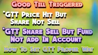 How to Set GTT Order & GTT Triggered But Not Executed but share not sell