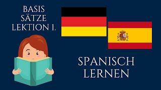 🟢 Spanisch lernen für Anfänger • Basis Sätze • Lektion 1. • Kostenloser Spanischkurs • #4K