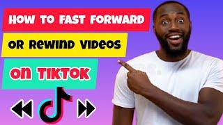 TikTok Tutorial: How To Fast Forward or Rewind TikTok Videos | New TikTok Update 2024