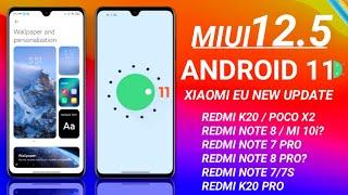 MIUI 12.5 EU WITH ANDROID 11 REDMI NOTE 8 | POCO X2 | REDMI NOTE 7 PRO | NOTE 7/7S | K20 / K20 PRO