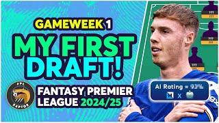 MY FIRST FPL DRAFT 2024/25 | Fantasy Premier League Team Selection 2024/25
