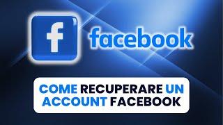 Come Recuperare Account FACEBOOK Senza Email e Numero di Cellulare - GUIDA PRATICA