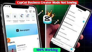 Capcut Business Creator Mode Not Showing Problem Solved  100% Real | Capcut Business Creator Mode