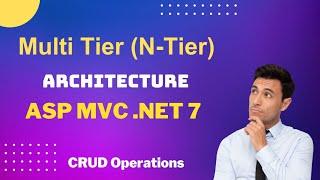 Multi Tier (N-Tier) Architecture in ASP MVC .NET 7 | CRUD Operations
