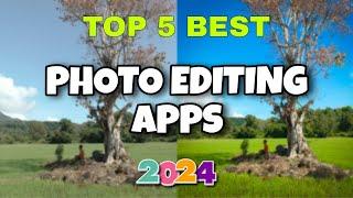 BEST PHOTO EDITING APPS IN 2024 (Best Five Apps)