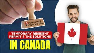 Temporary Resident Permit & solution in Canada | Canada 2023 | Stepwise Immigrations