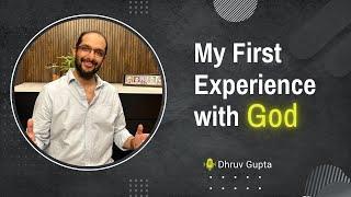 My First Experience with God & how it Changed Me Forever.