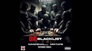 DJ DOTCOM PRESENTS DI BLACKLIST DANCEHALL MIXTAPE (OCT - 2024) [EXPLICIT]