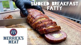 Smoked Breakfast Fatty- how to make and smoke the ultimate bbq breakfast