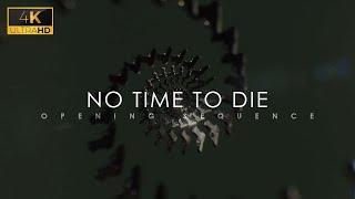 No Time To Die  Opening Sequence | 4K | James Bond Title Sequence