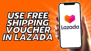 Cara Menggunakan Voucher Gratis Ongkir Di Lazada