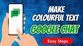 How to make colourful text in Google Chat