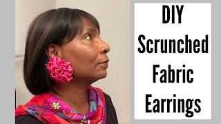 Part 1:  How to make Scrunched Fabric Earrings - The easy way!