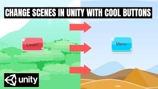 How to Change Scenes in Unity with Cool Buttons - Easy Tutorial