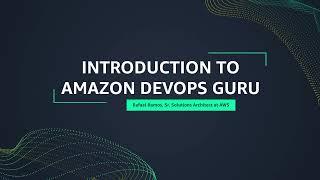 Episode 1: Introduction to Amazon DevOps Guru | Amazon Web Services