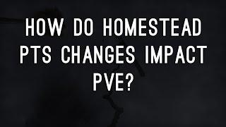 How do Homestead PTS changes impact PvE? ESO