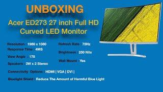 UNBOXING : CURVED ACER ED 27" INCH FULL HD MONITOR | BLUELIGHT FILTER