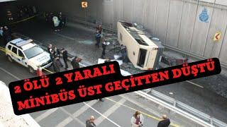 MERTER ESENLER HATTINDA ÇALIŞAN YOLCU MİNİBÜSÜ GÜNGÖREN'DE ÜST GEÇİTTEN DÜŞTÜ