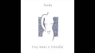 TINY MESS x Timosha • Body