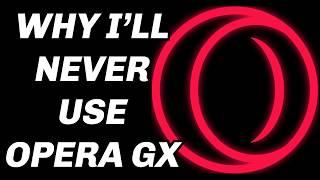 Why I Don't Trust Opera GX...