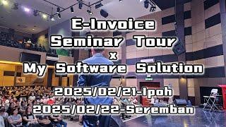 【E - Invoice Malaysia Seminar Tour: Ipoh and Seremban Stops】